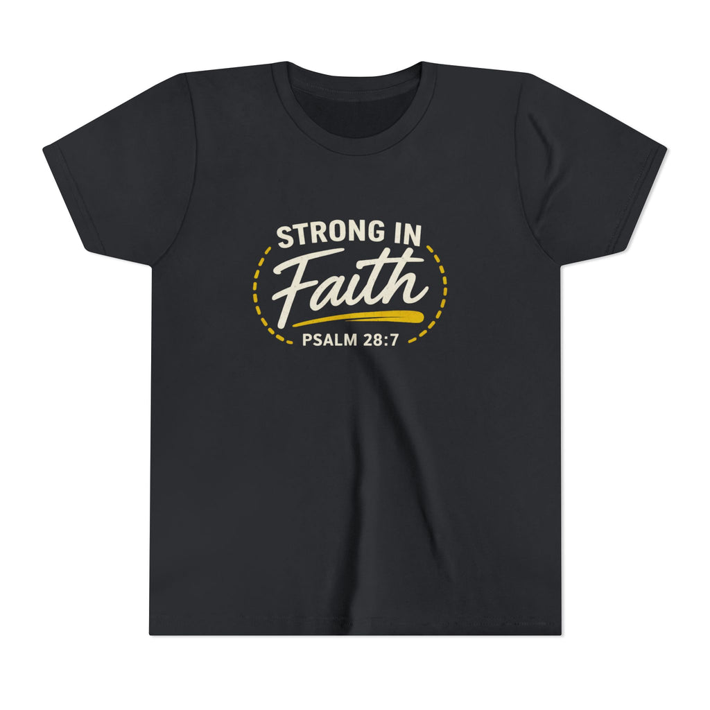 Youth Tee — "Strong in Faith" Psalm 28:7 Christian Kids T‑Shirt