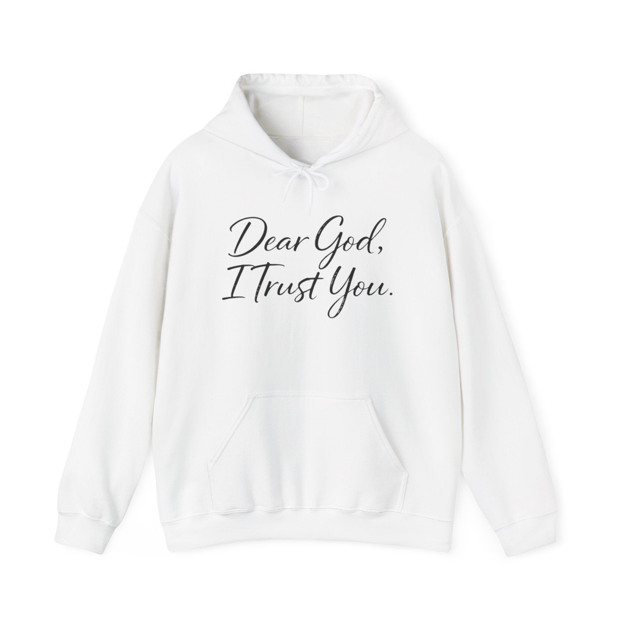 Womens Faith Hoodie - "Dear God, I Trust You." Comfort Pullover