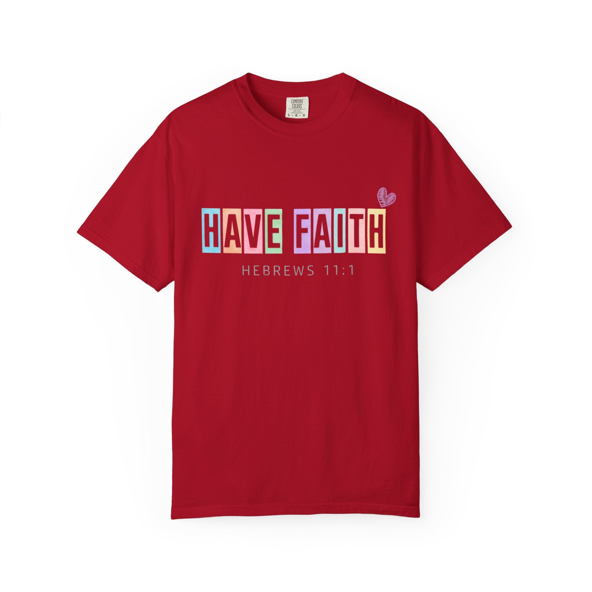 Have Faith T-Shirt — Hebrews 11:1 Inspirational Christian Tee