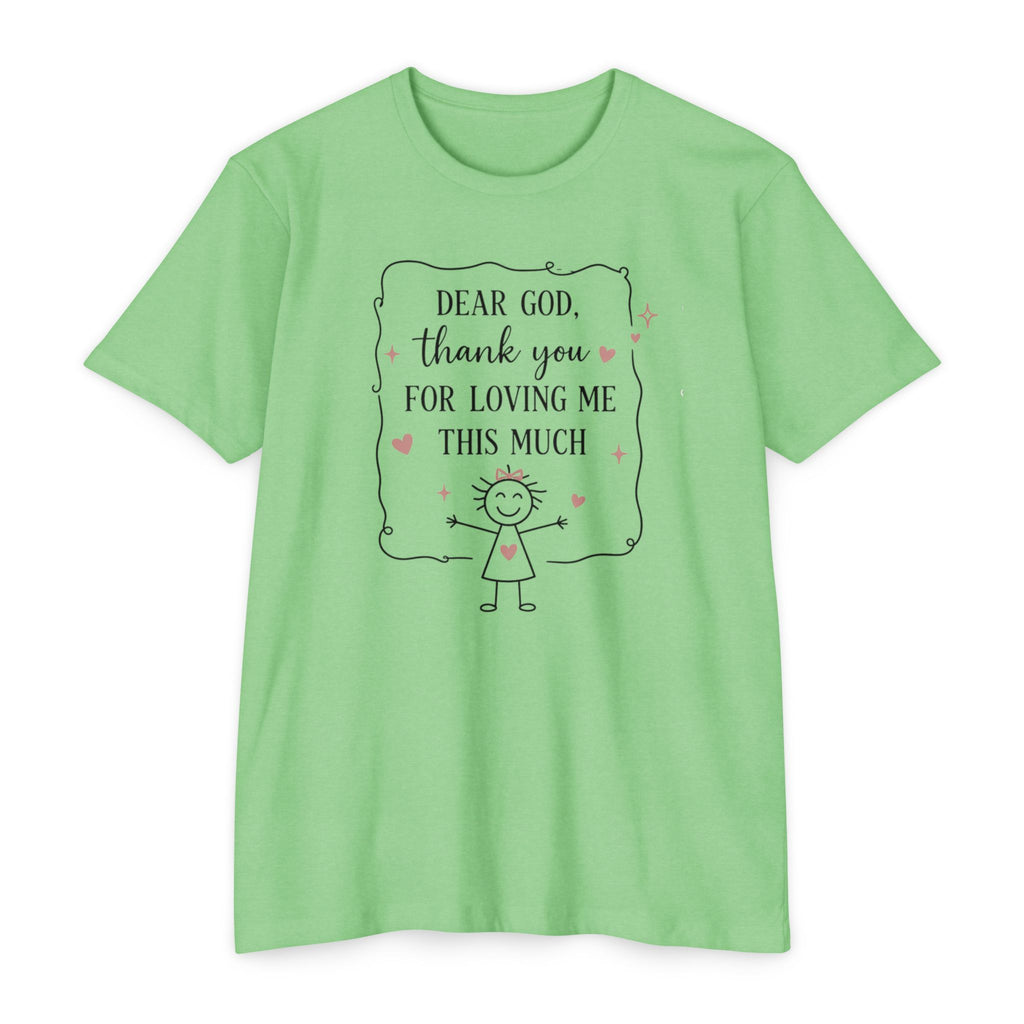 "Dear God, Thank You For Loving Me This Much" Cute Faith Graphic Tee