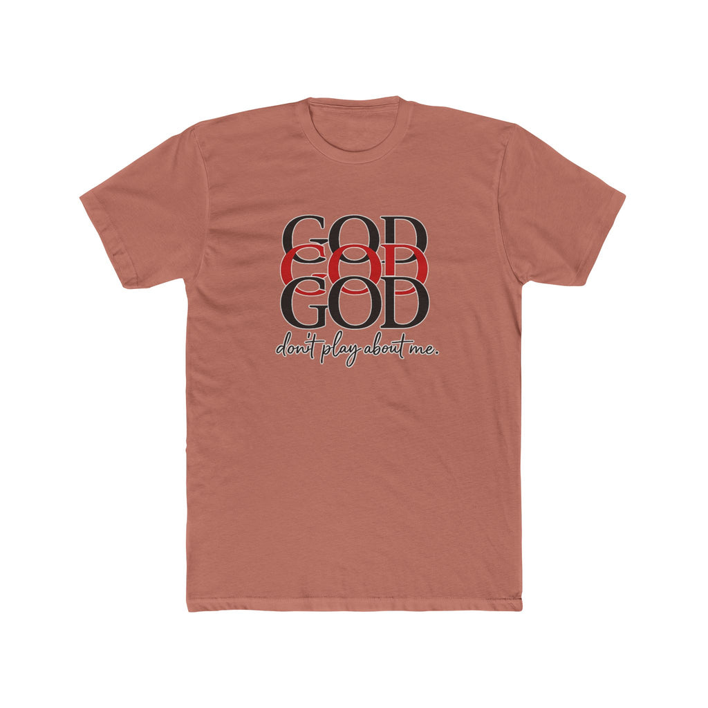 God x3 Graphic Tee — “don’t play about me.” Faith-Inspired Christian T-Shirt