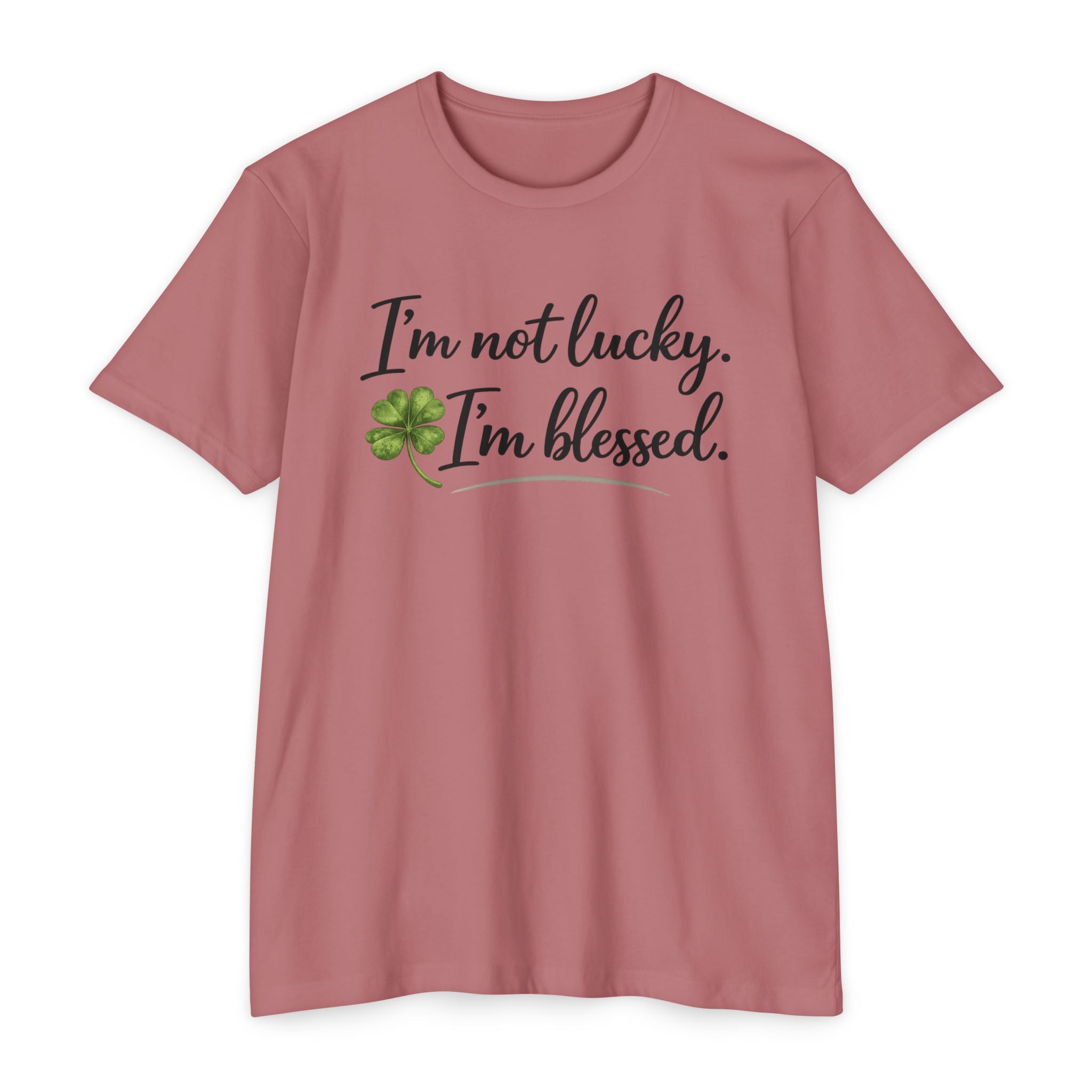 I'm Not Lucky I'm Blessed T-Shirt — St. Patrick's Day Faith Tee