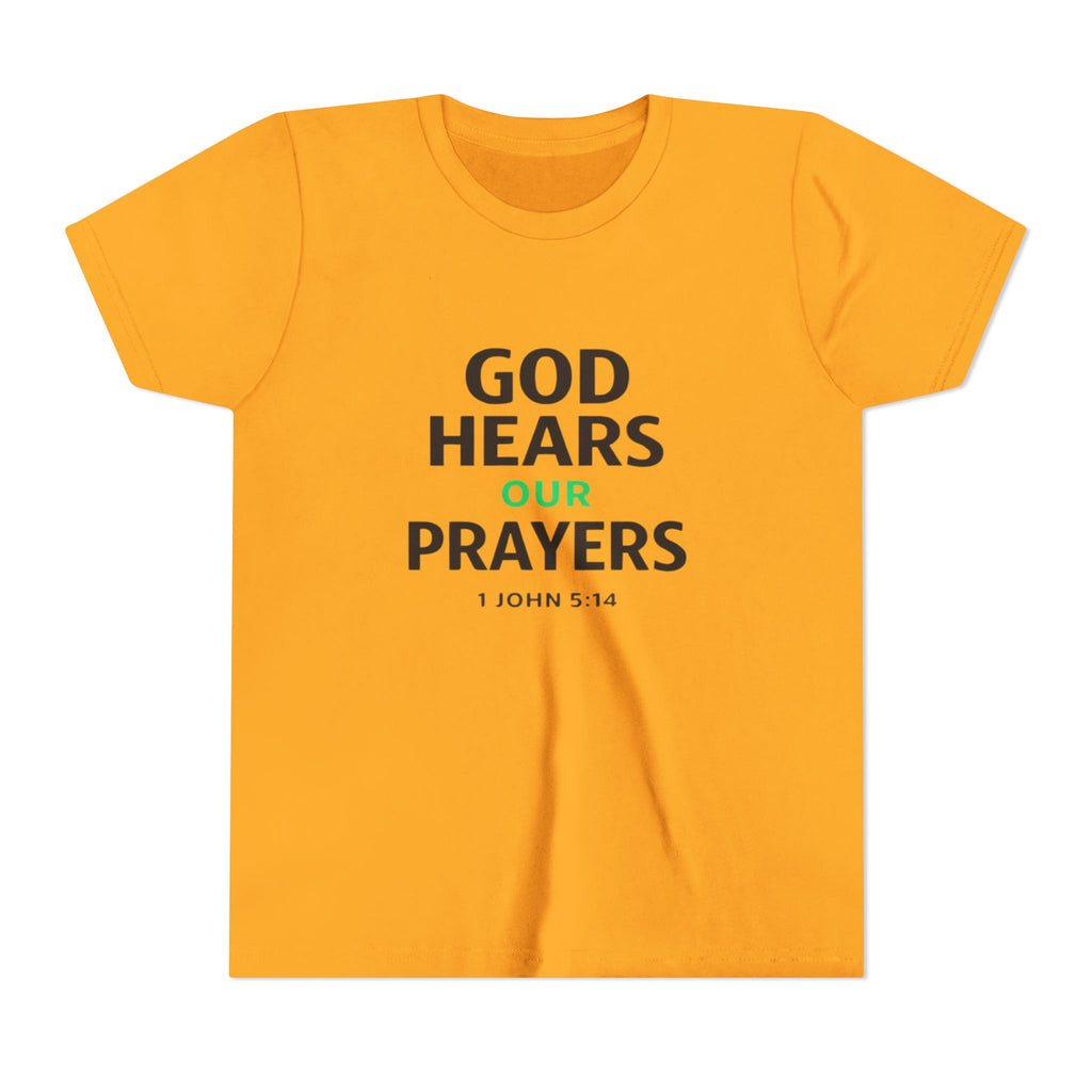 Girls Youth Tee – "God Hears Our Prayers" Christian Faith Shirt (1 John 5:14)