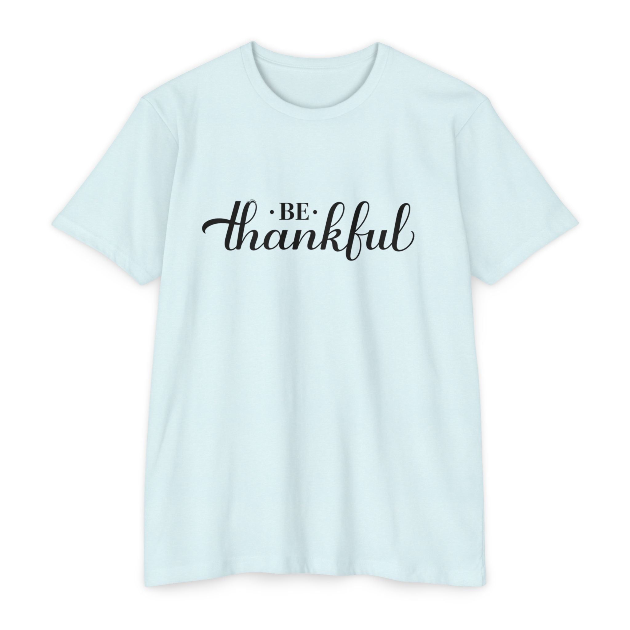 Womens Be Thankful script typography T-Shirt | Thanksgiving gratitude tee