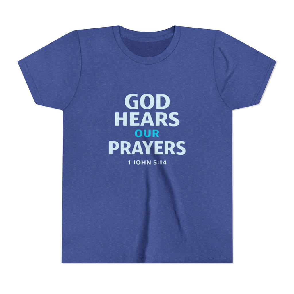 Girls Youth Tee – "God Hears Our Prayers" Christian Faith Shirt (1 John 5:14)