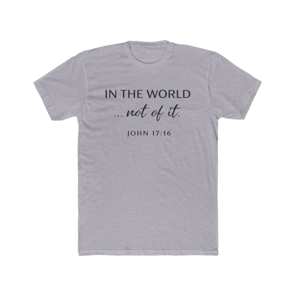 In The World Not Of The World Tee | Christian Cross Shirt