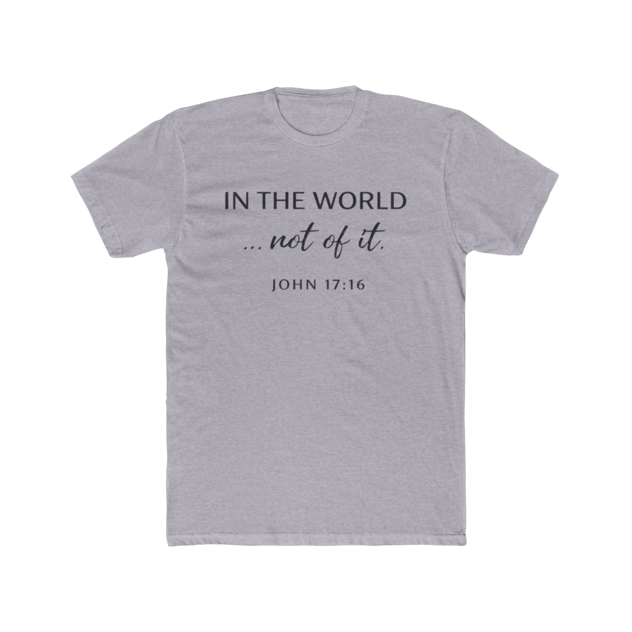 In The World Not Of The World Tee | Christian Cross Shirt
