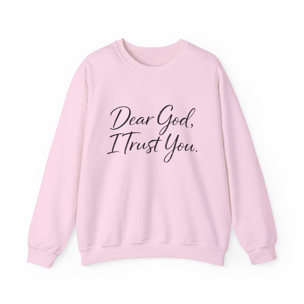 Womens Faith Crewneck Sweatshirt — "Dear God, I Trust You" Inspirational Pullover