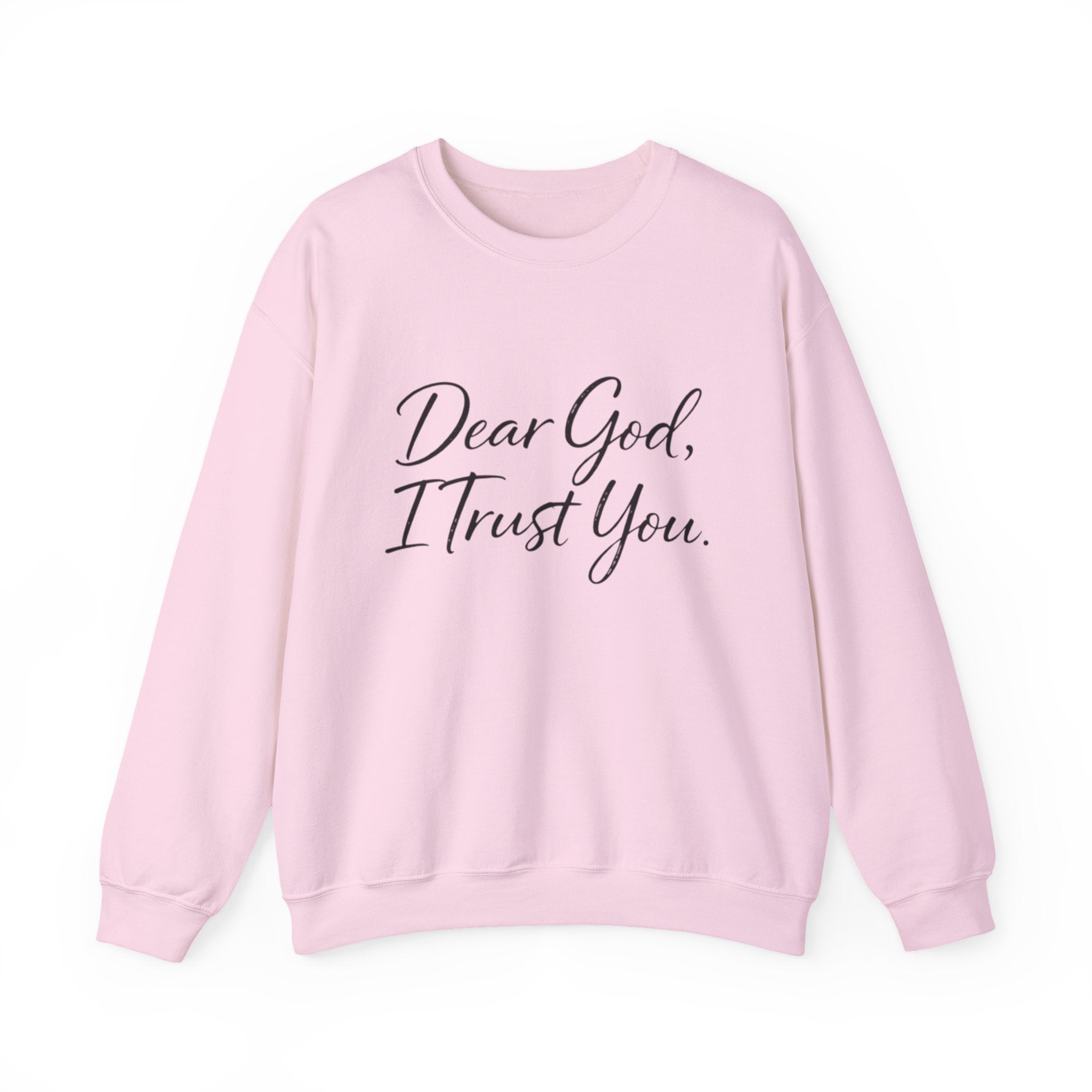 Womens Faith Crewneck Sweatshirt — "Dear God, I Trust You" Inspirational Pullover