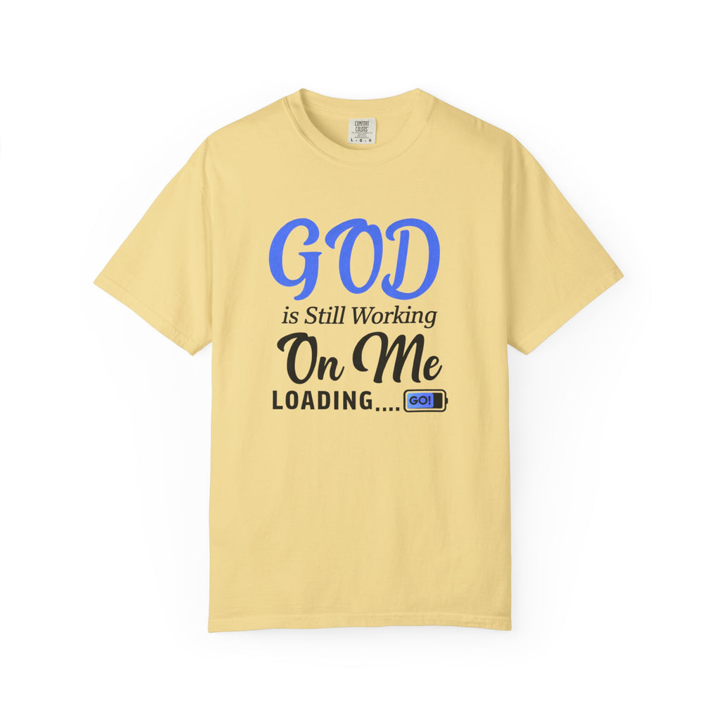 Faith T-Shirt — "God Is Still Working On Me" Inspirational Christian Tee