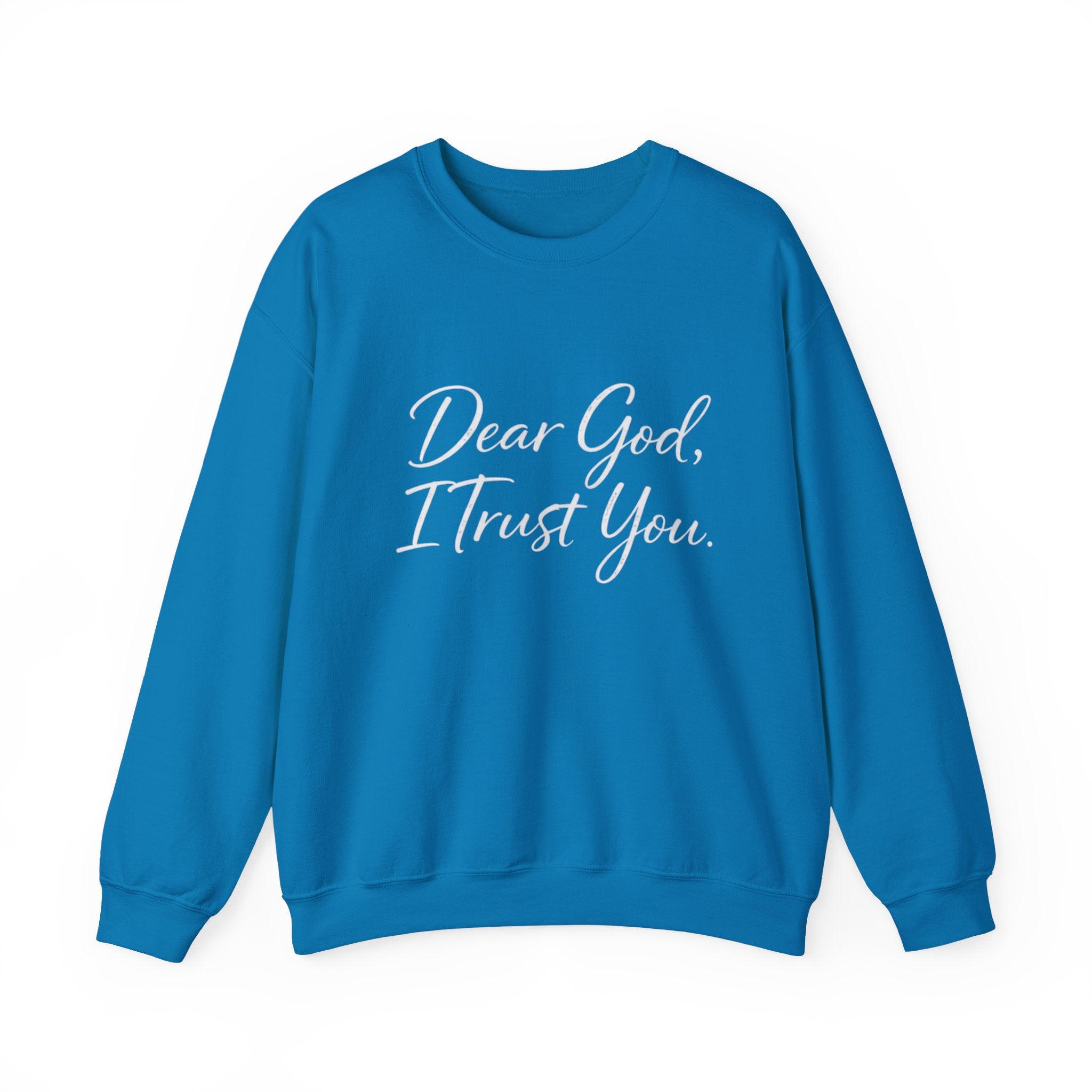Womens Faith Crewneck Sweatshirt — "Dear God, I Trust You" Inspirational Pullover