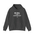 Be Still and Watch Him Work Hoodie — Inspirational Christian Faith Sweatshirt