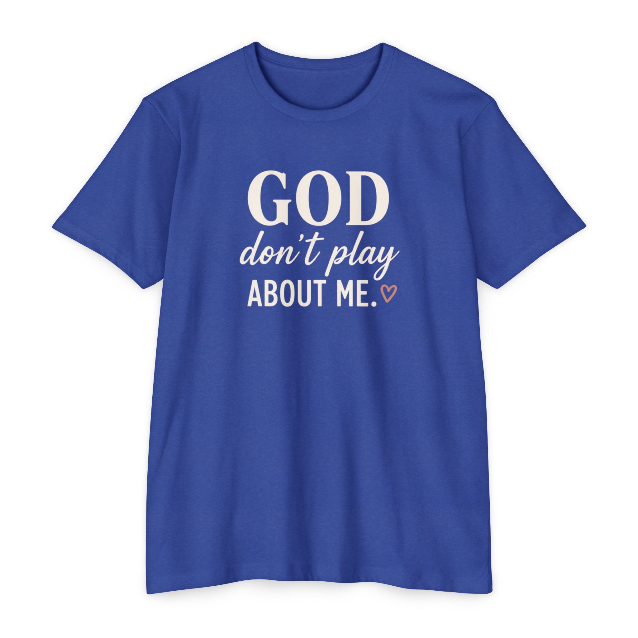 Faith Graphic T-Shirt — "God Don’t Play About Me" Inspirational Christian Tee