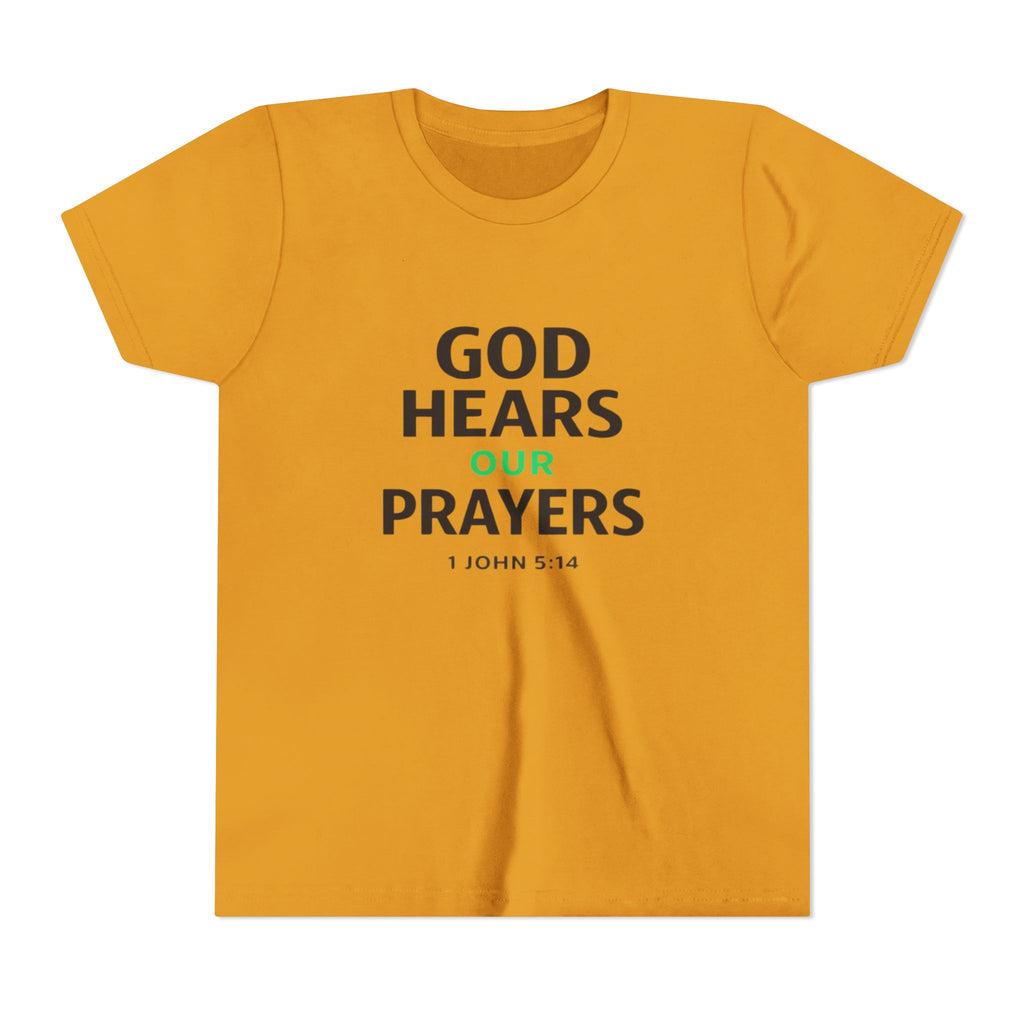 Girls Youth Tee – "God Hears Our Prayers" Christian Faith Shirt (1 John 5:14)
