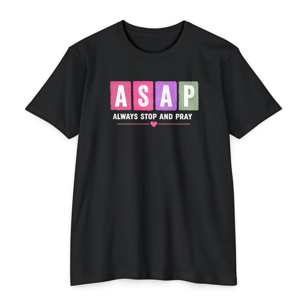 Womens ASAP Always Stop and Pray T-shirt | Religious Faith Typography