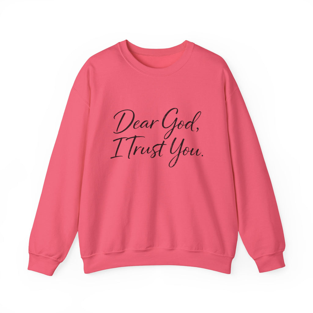 Womens Faith Crewneck Sweatshirt — "Dear God, I Trust You" Inspirational Pullover