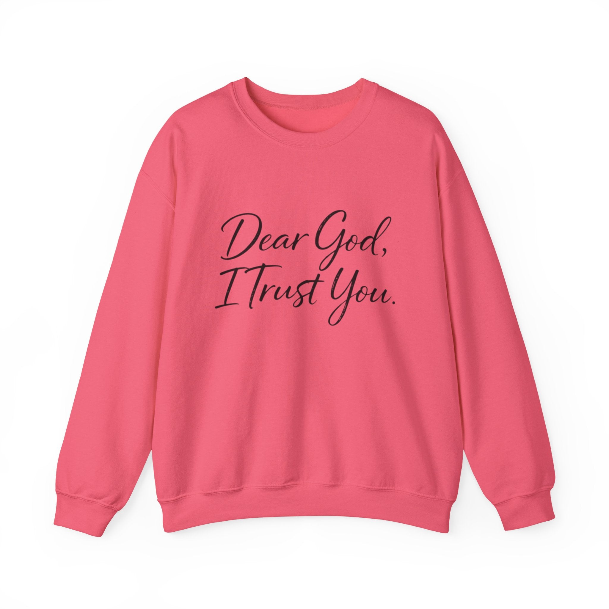 Womens Faith Crewneck Sweatshirt — "Dear God, I Trust You" Inspirational Pullover