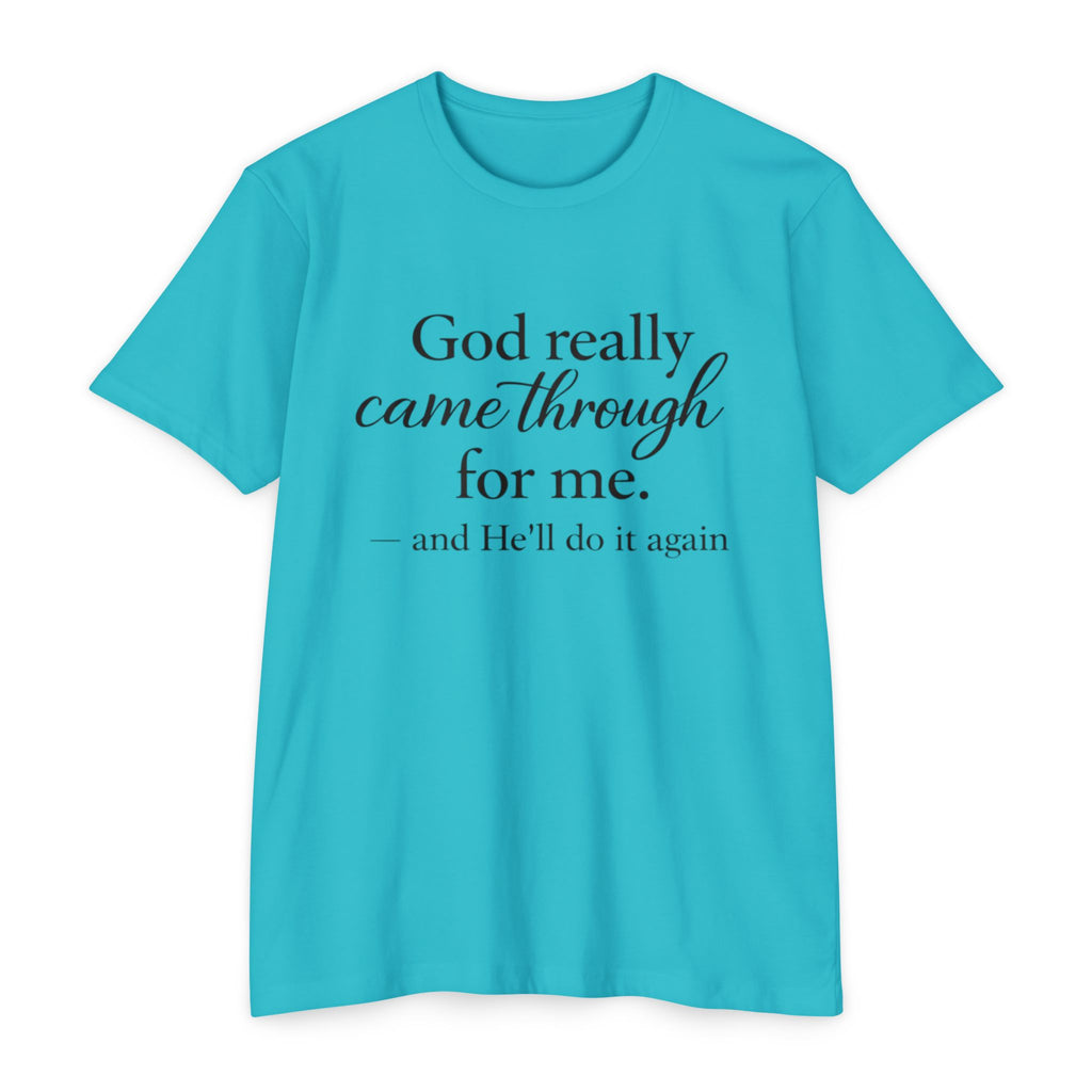 Women God Really Came Through For Me - Inspirational Christian T-Shirt