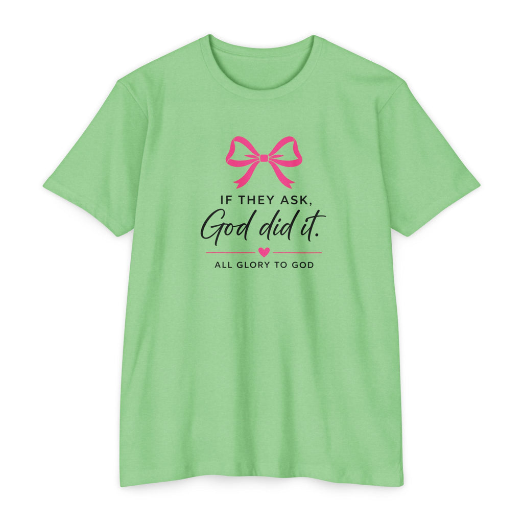 Womens God Did It T-Shirt — "If They Ask, God Did It" Christian Tee