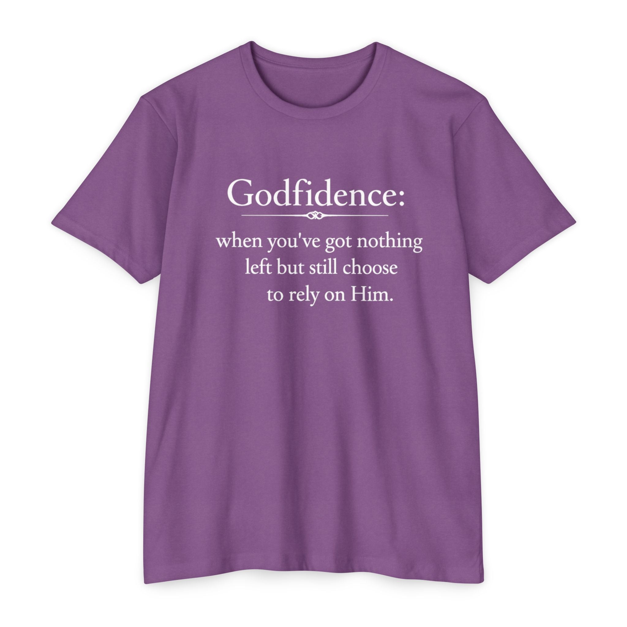 Godfidence T-Shirt — "Godfidence: when you've got nothing left but still choose to rely on Him." Christian Faith Tee
