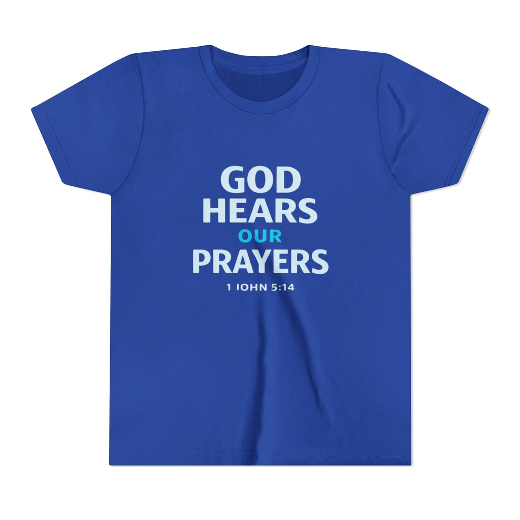 Girls Youth Tee – "God Hears Our Prayers" Christian Faith Shirt (1 John 5:14)