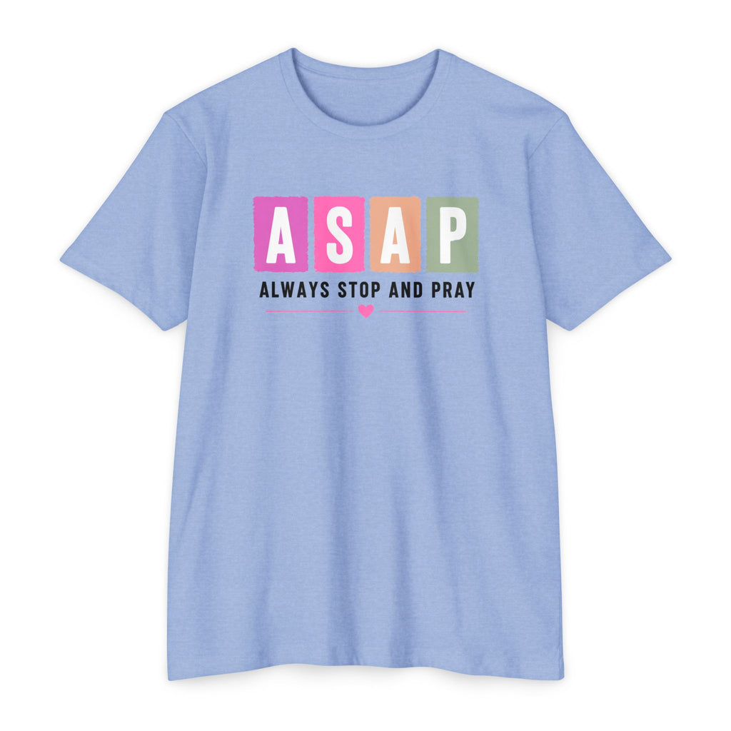 Womens ASAP Always Stop and Pray T-shirt | Religious Faith Typography