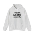 Prove Them Wrong Hoodie — "By Your Faith" Inspirational Christian Hoodie