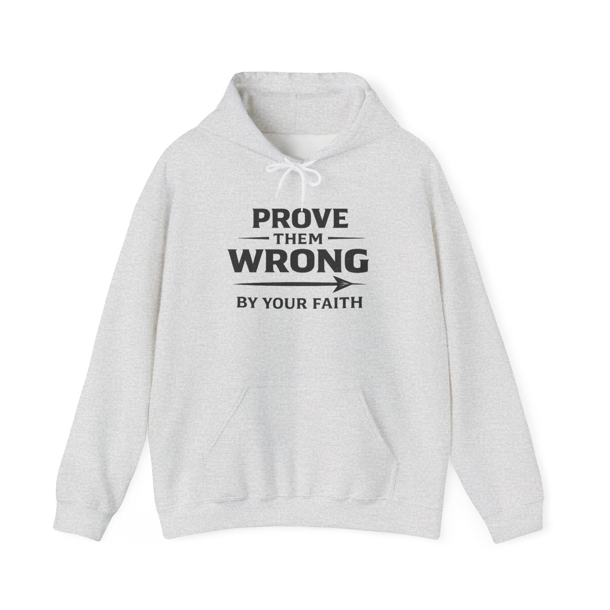 Prove Them Wrong Hoodie — "By Your Faith" Inspirational Christian Hoodie