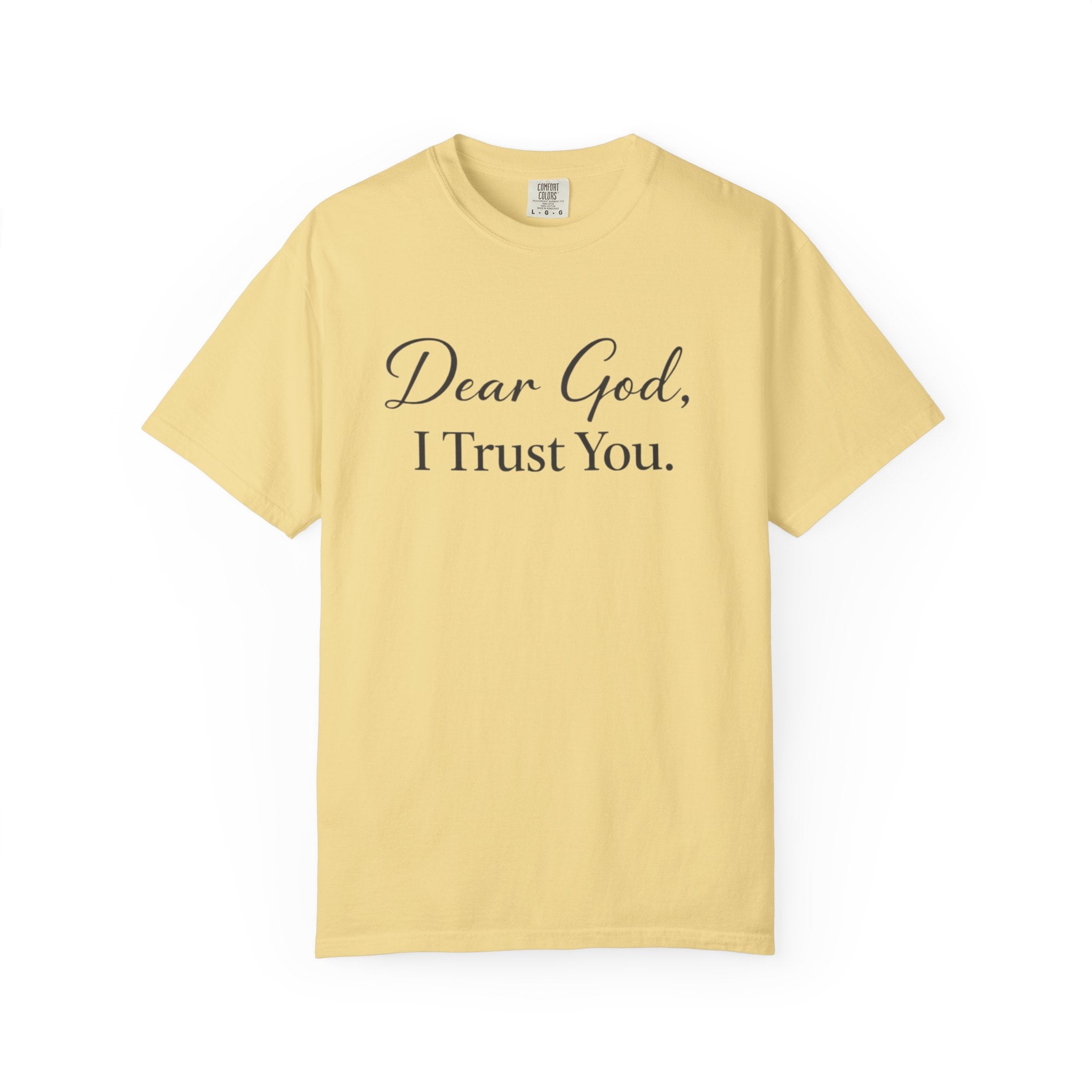 Dear God, I Trust You T-Shirt — Christian Faith Inspirational Tee