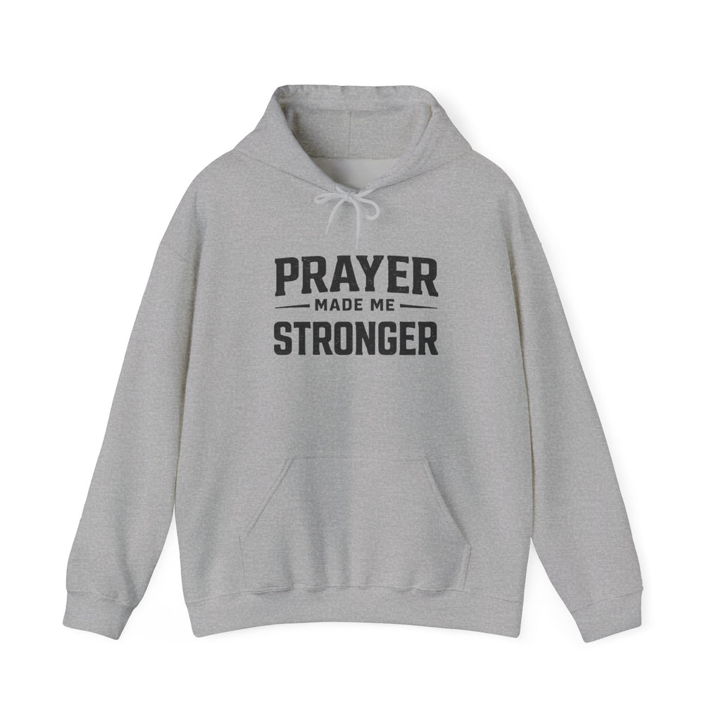 Prayer Made Me Stronger Hoodie — Inspirational Christian Faith Sweatshirt