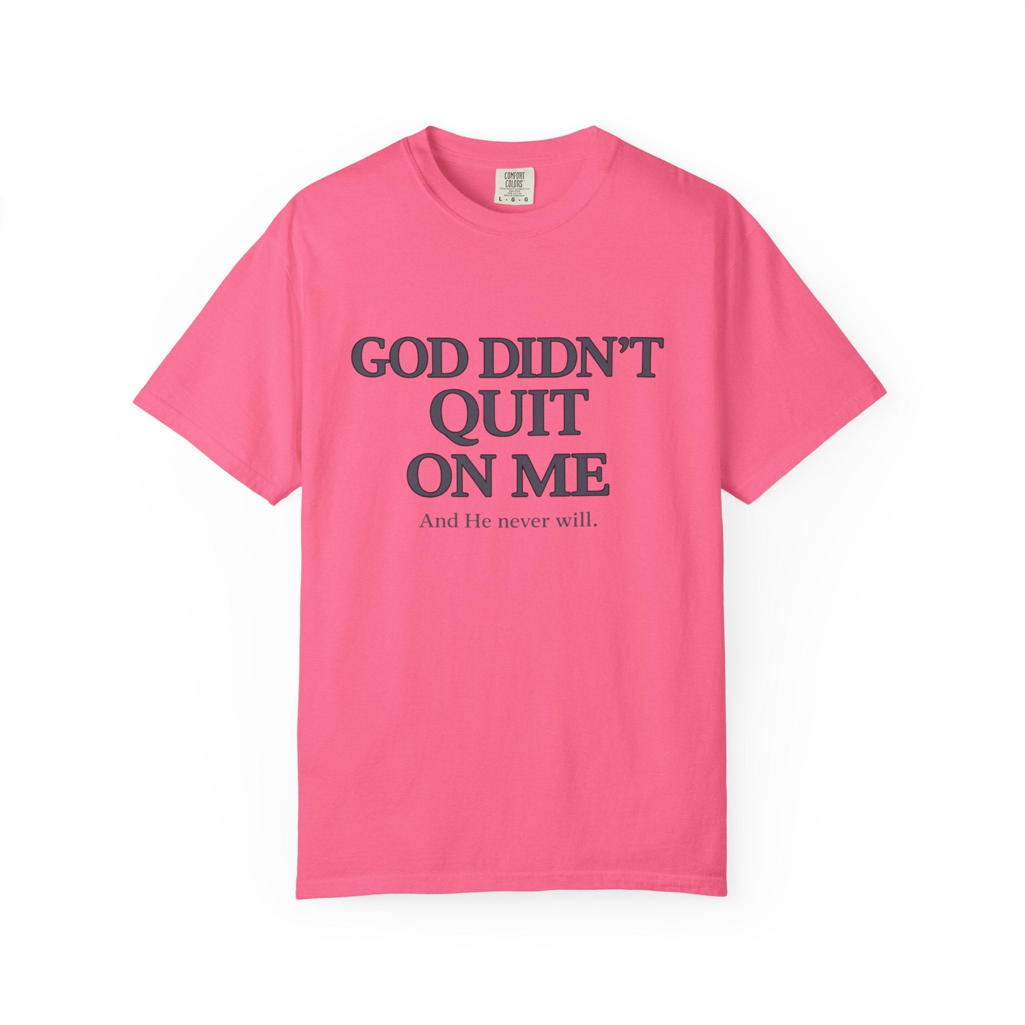 God Didn’t Quit On Me T‑Shirt — Inspirational Christian Faith Tee