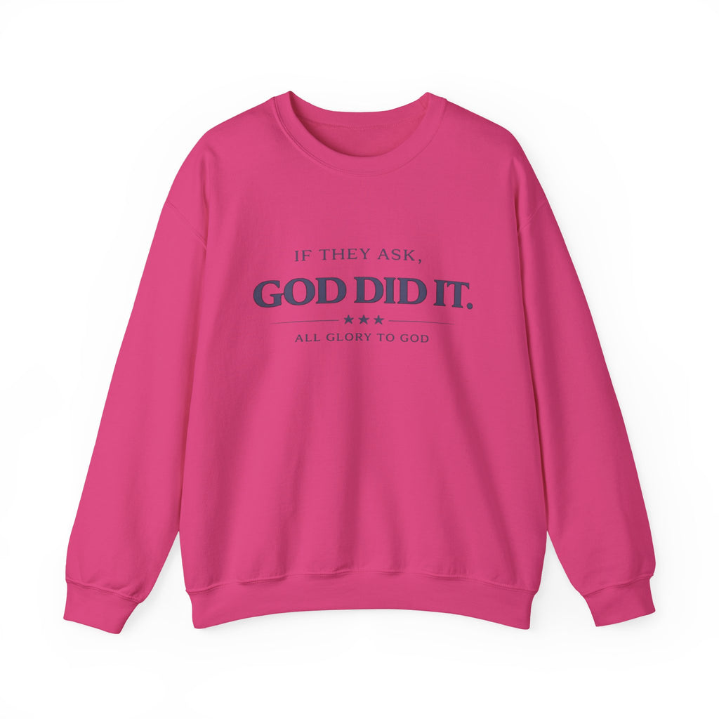 God Did It Crewneck Sweatshirt — "If They Ask, God Did It" Faith Graphic