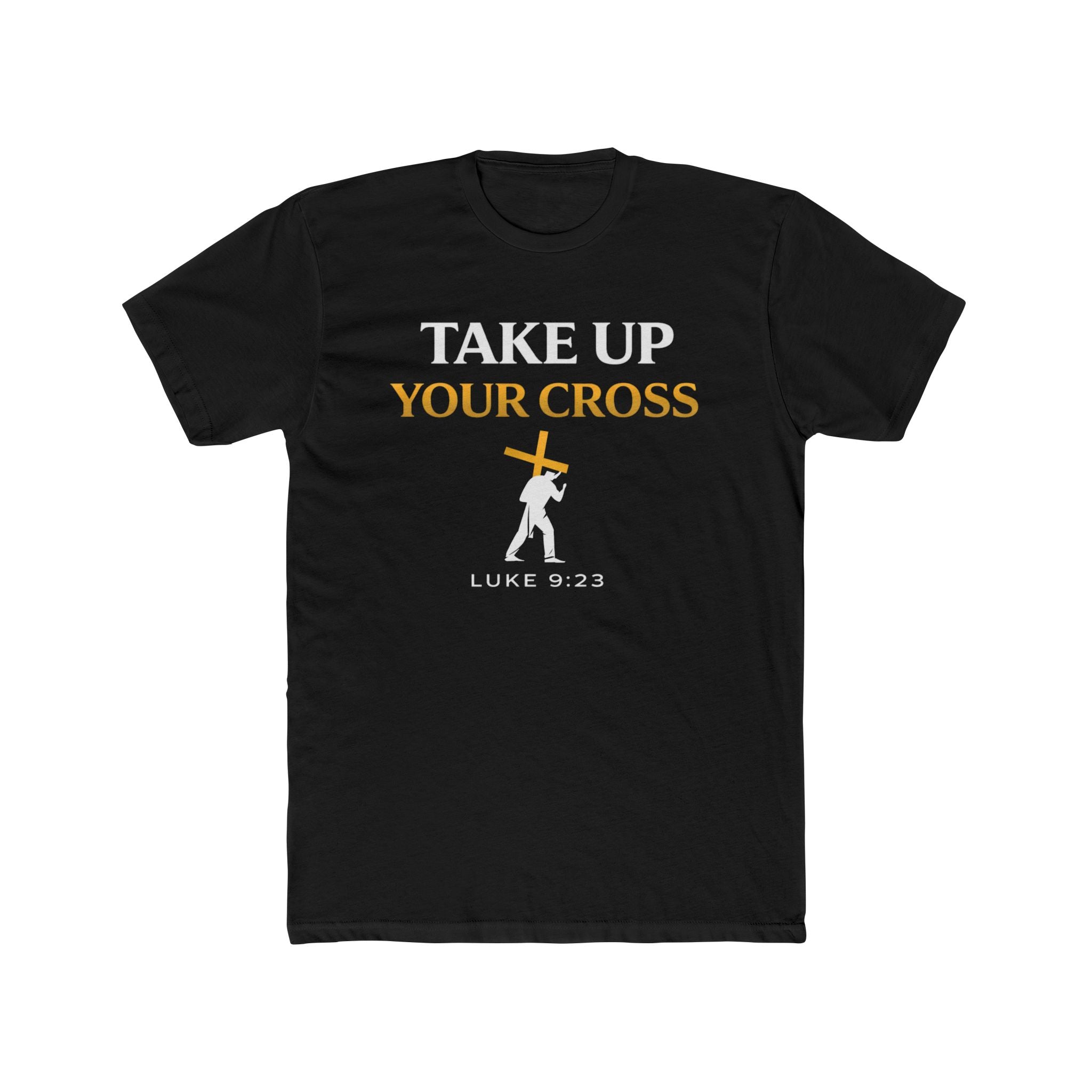 Take Up Your Cross Tee — "Take Up Your Cross" Luke 9:23 Christian T-Shirt