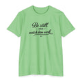 Womens Be Still and Watch Him Work T-Shirt | Christian Faith Scripture Tee