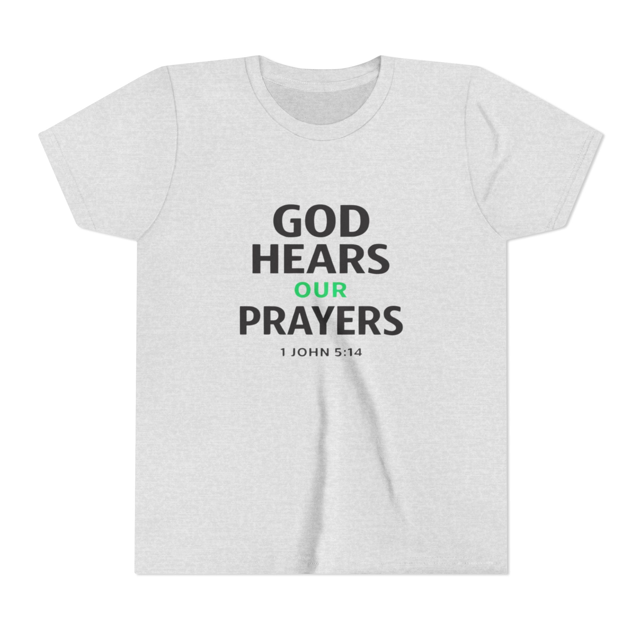 Girls Youth Tee – "God Hears Our Prayers" Christian Faith Shirt (1 John 5:14)