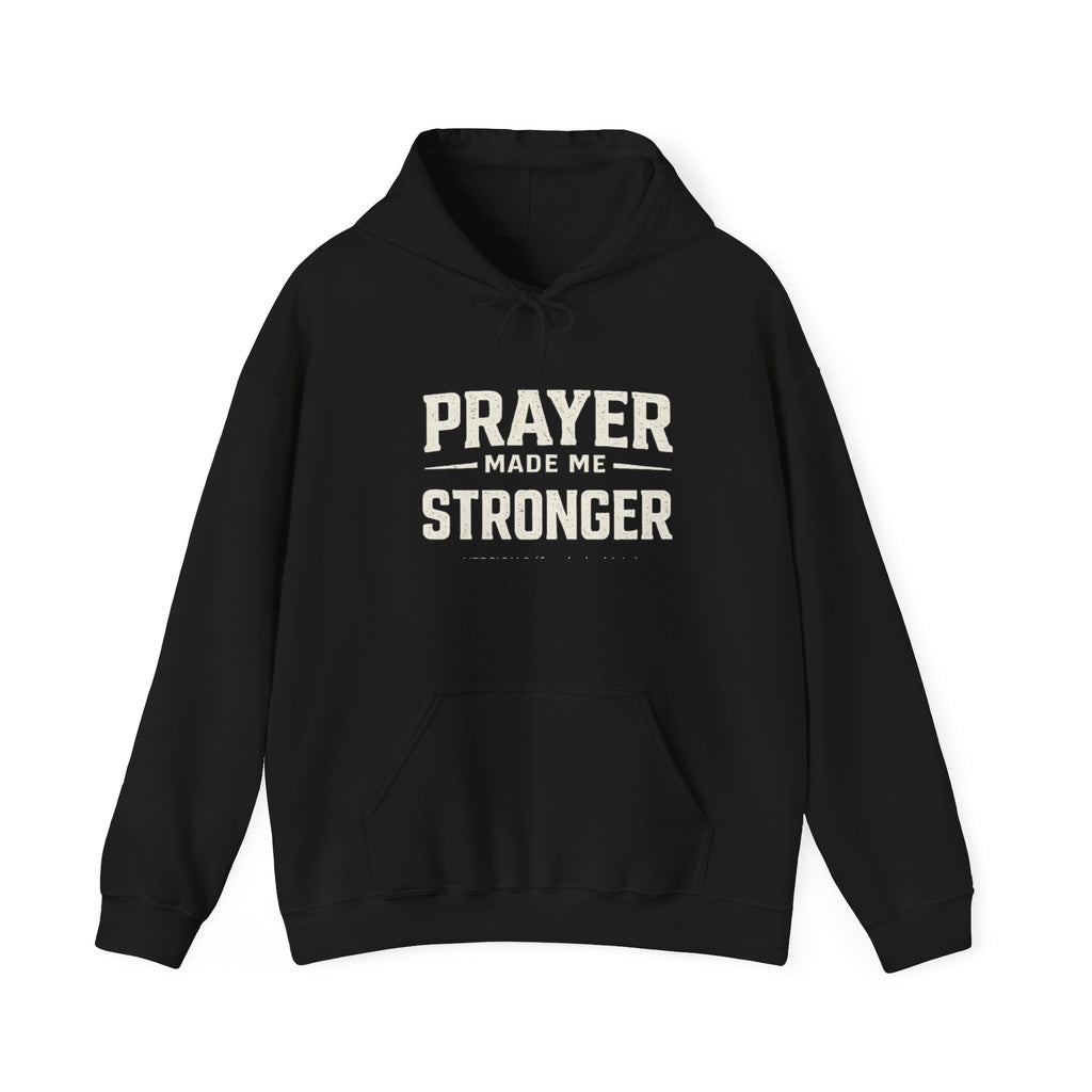 Prayer Made Me Stronger Hoodie — Inspirational Christian Faith Sweatshirt