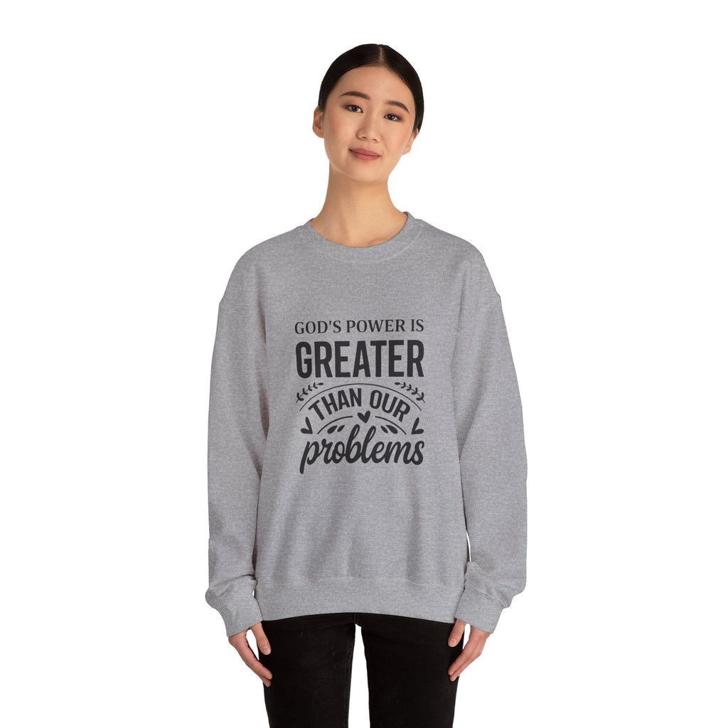 Womens Crewneck Sweatshirt — "God's Power Is Greater Than Our Problems" Inspirational Christian Pullover