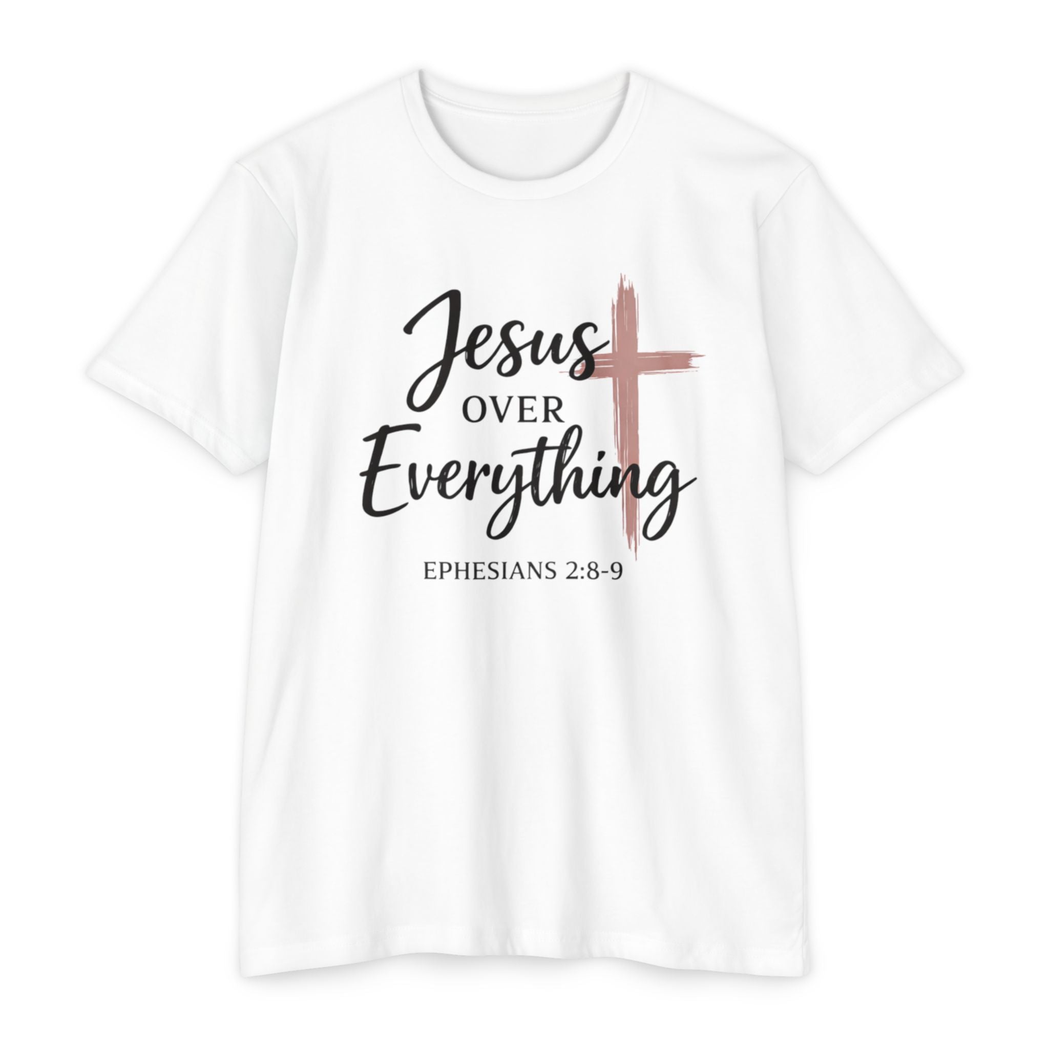 Womens Jesus Over Everything T-Shirt — Christian Faith Tee (Ephesians 2:8-9)