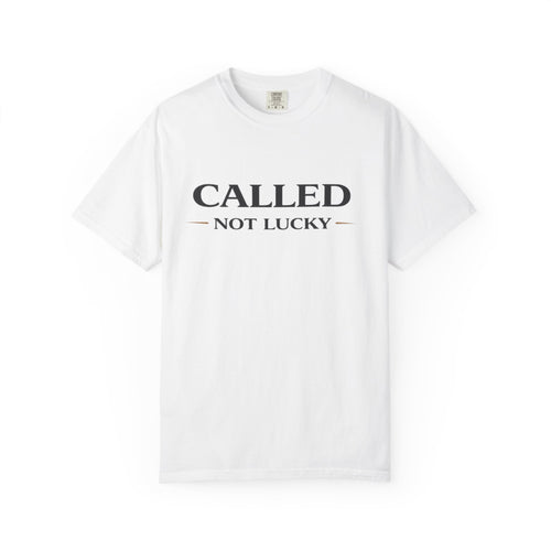 Called Not Lucky T-Shirt — Faith-Inspired Graphic Tee