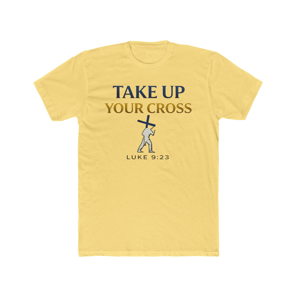 Take Up Your Cross Tee — "Take Up Your Cross" Luke 9:23 Christian T-Shirt