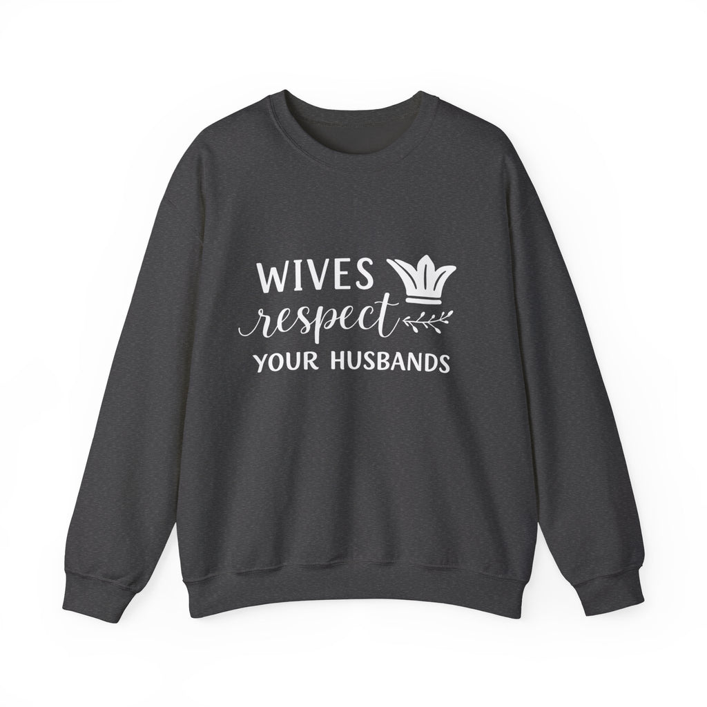 WOmens Crewneck Sweatshirt  "Wives Respect Your Husbands" Script Crown Design