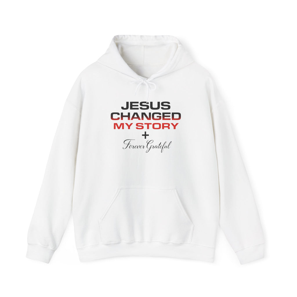 Jesus Changed My Story Hoodie – Faith-Based Christian Pullover, 'Forever Grateful' Design