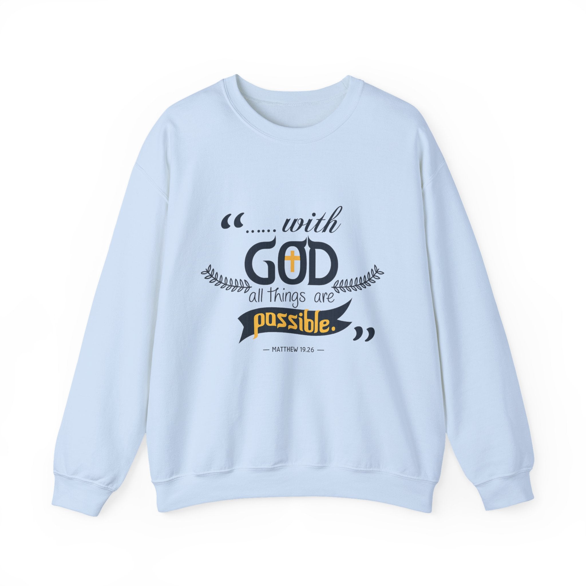 With God Crewneck Sweatshirt — “With God All Things Are Possible” Inspirational Christian Sweatshirt