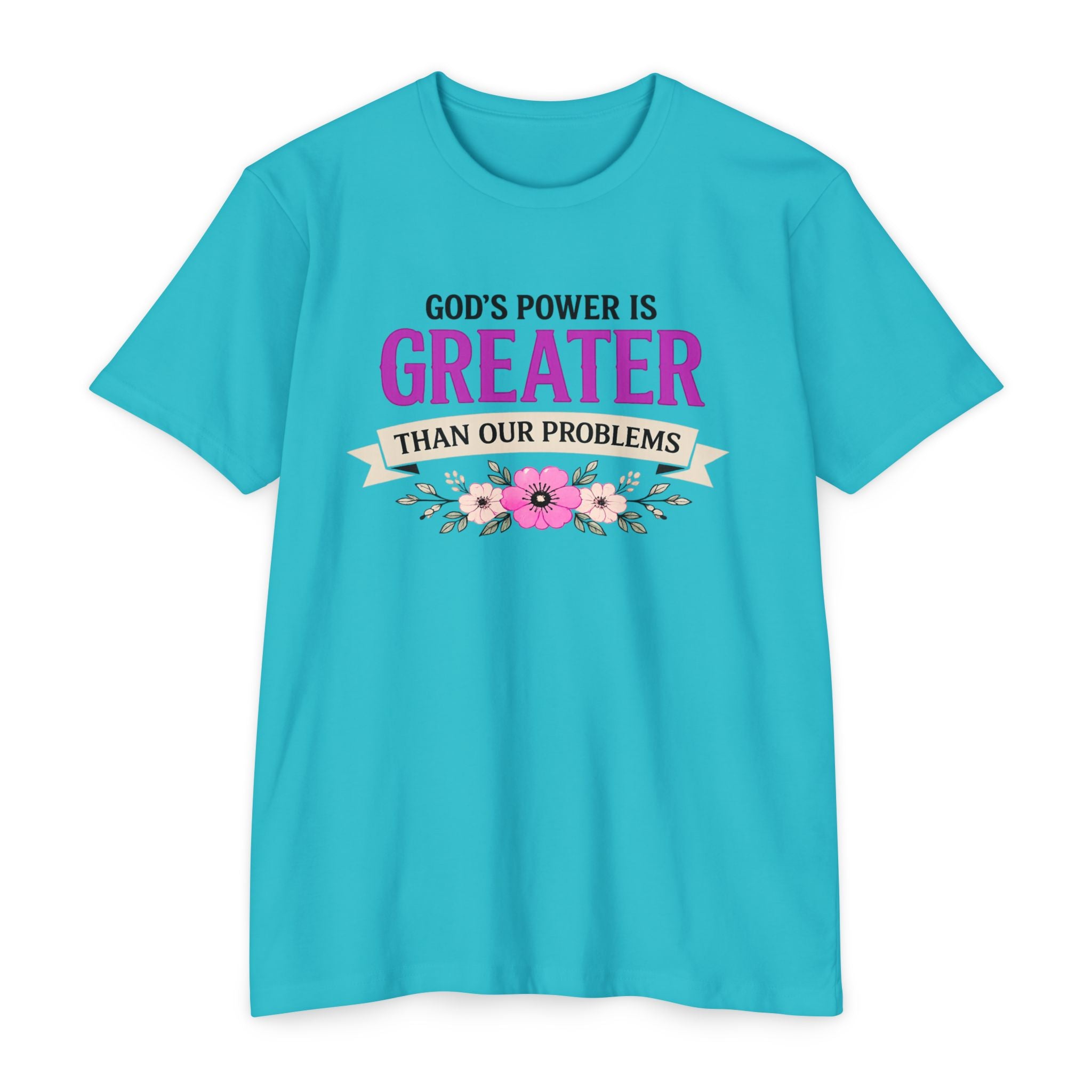 Womens God's Power Is Greater Than Our Problems T-Shirt | Christian Faith Quote