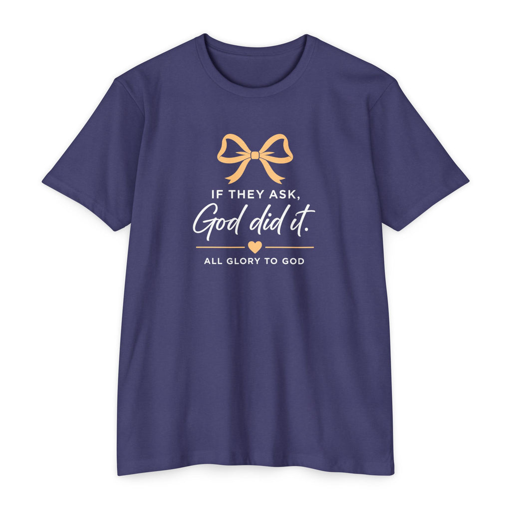 Womens God Did It T-Shirt — "If They Ask, God Did It" Christian Tee
