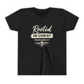 Girls Youth Tee - "Rooted in Christ" Colossians 2:7 Christian Kids Shirt