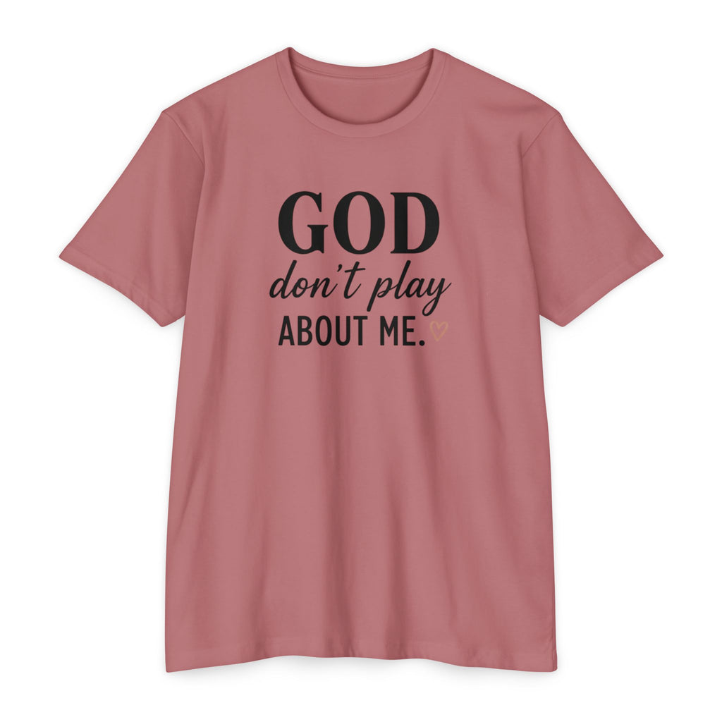 Faith Graphic T-Shirt — "God Don’t Play About Me" Inspirational Christian Tee