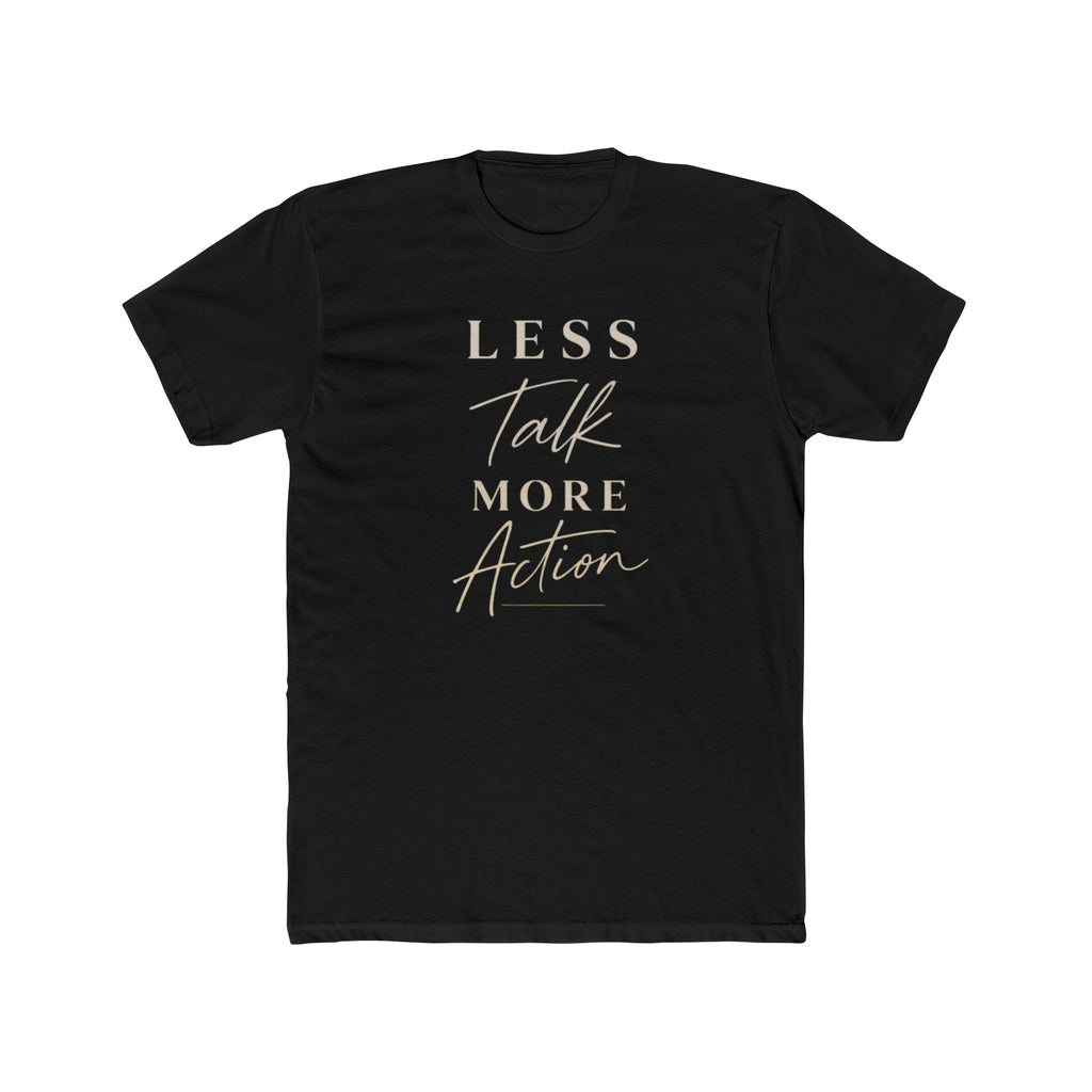Less Talk More Action Tee — Motivational Graphic Crewneck Shirt