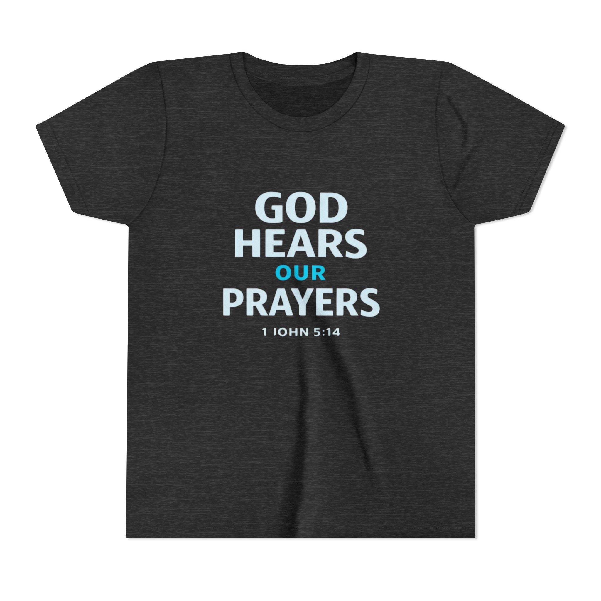 Girls Youth Tee – "God Hears Our Prayers" Christian Faith Shirt (1 John 5:14)