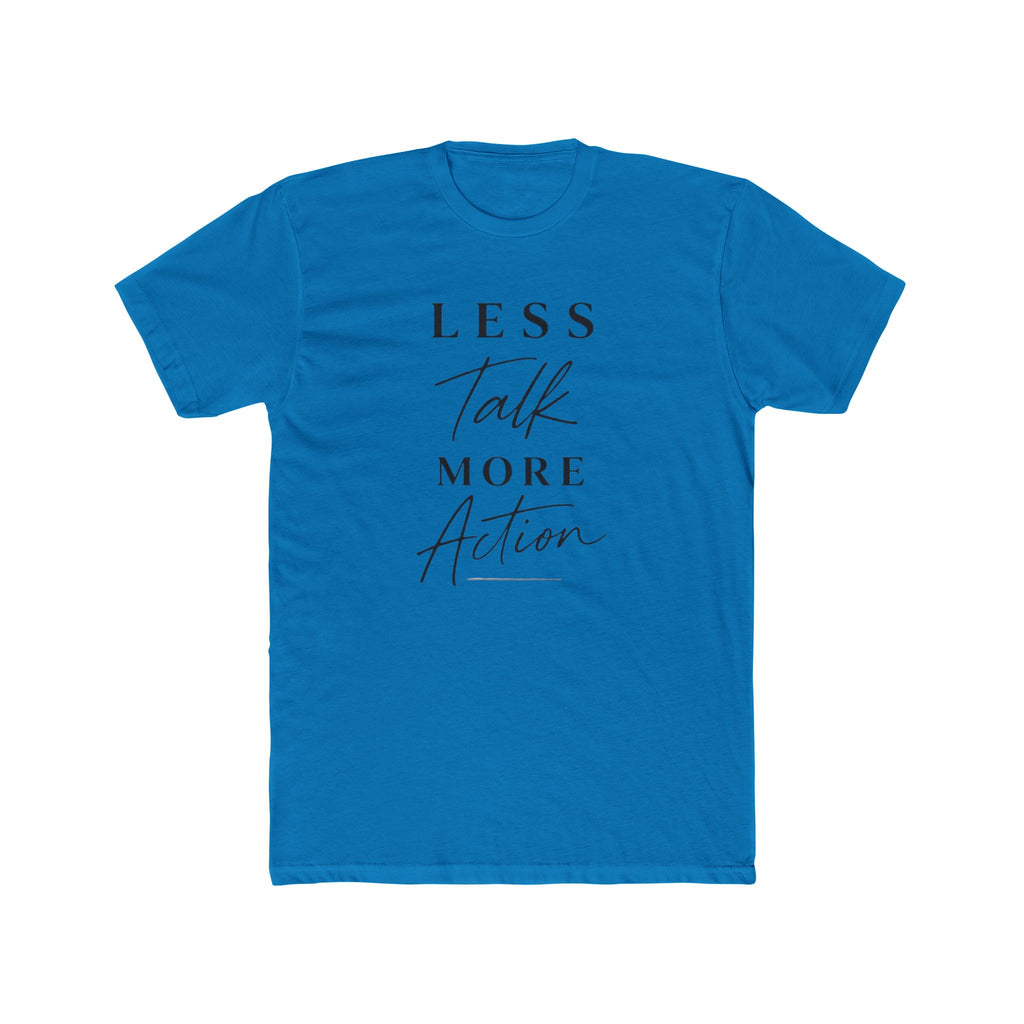 Less Talk More Action Tee — Motivational Graphic Crewneck Shirt